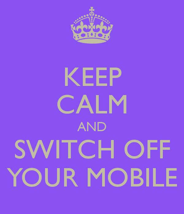 keep-calm-and-switch-off-your-mobile-1