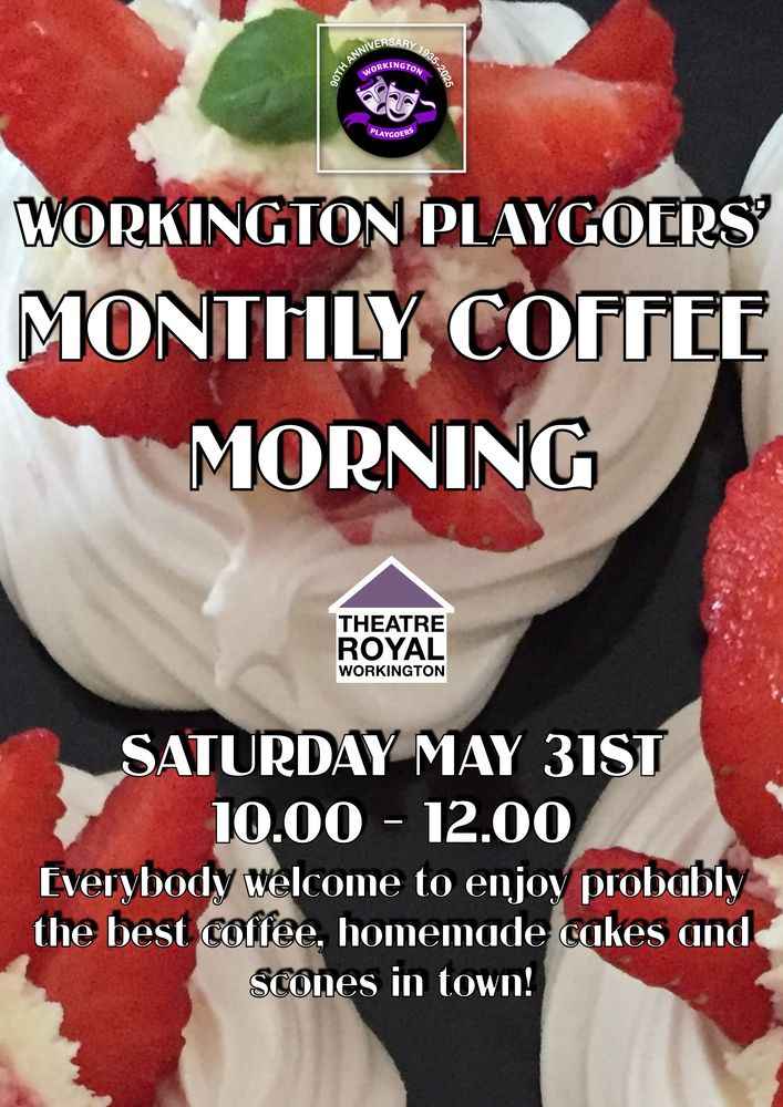 2025 Workington Playgoers Monthly Coffee Morning